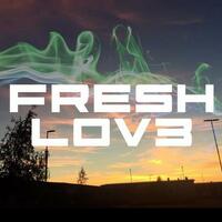 Fresh Lov3